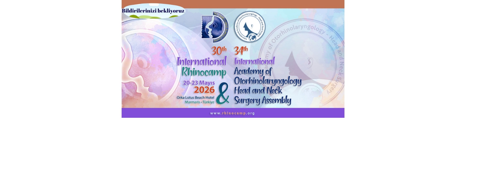 30th International RhinoCamp &  34th International Academy of Otorhinolaryngology Head and Neck Surgery Assembly  Bildirilrinizi Bekliyor
