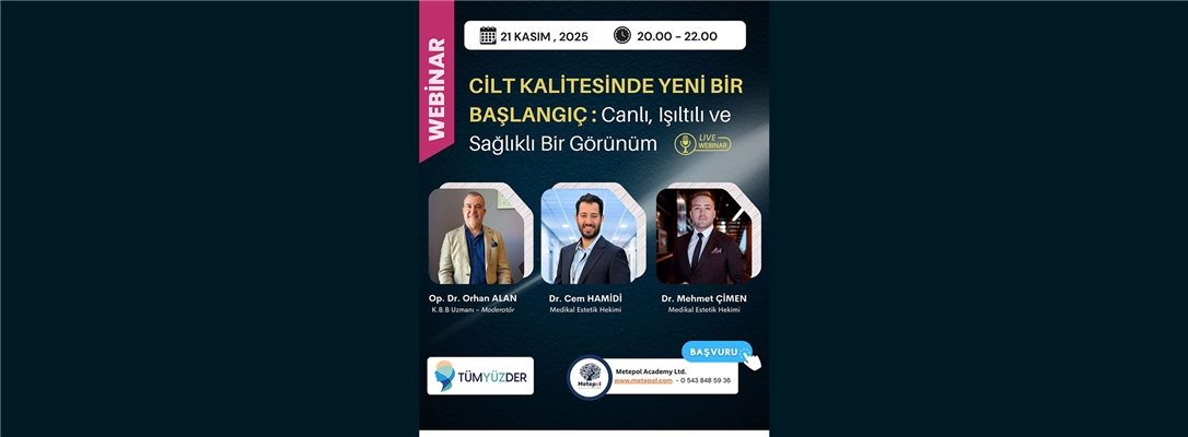 TümYüzder Cilt Kalitesinde Yeni Bir Başlangıç: Canlı, Işıltılı ve Sağlıklı Bir Görünüm Lıve Webinar: 21 Kasım 2025