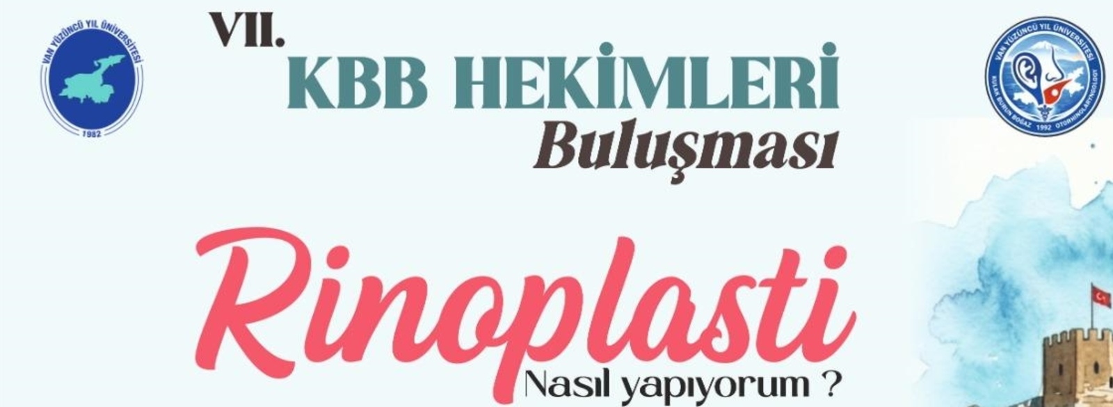 VII. Van ve Çevresi KBB Hekimleri Buluşması Çerçevesinde “ Rinoplasti: Nasıl yapıyorum?" Toplantısı: 28 Nisan 2026