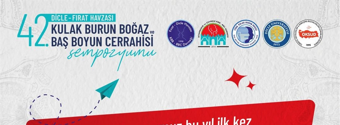 Dicle Fırat Havzası 42. Kulak Burun Boğaz ve Baş Boyun Cerrahisi Sempozyumu "Genç KBB Konuşmacı Konsepti"