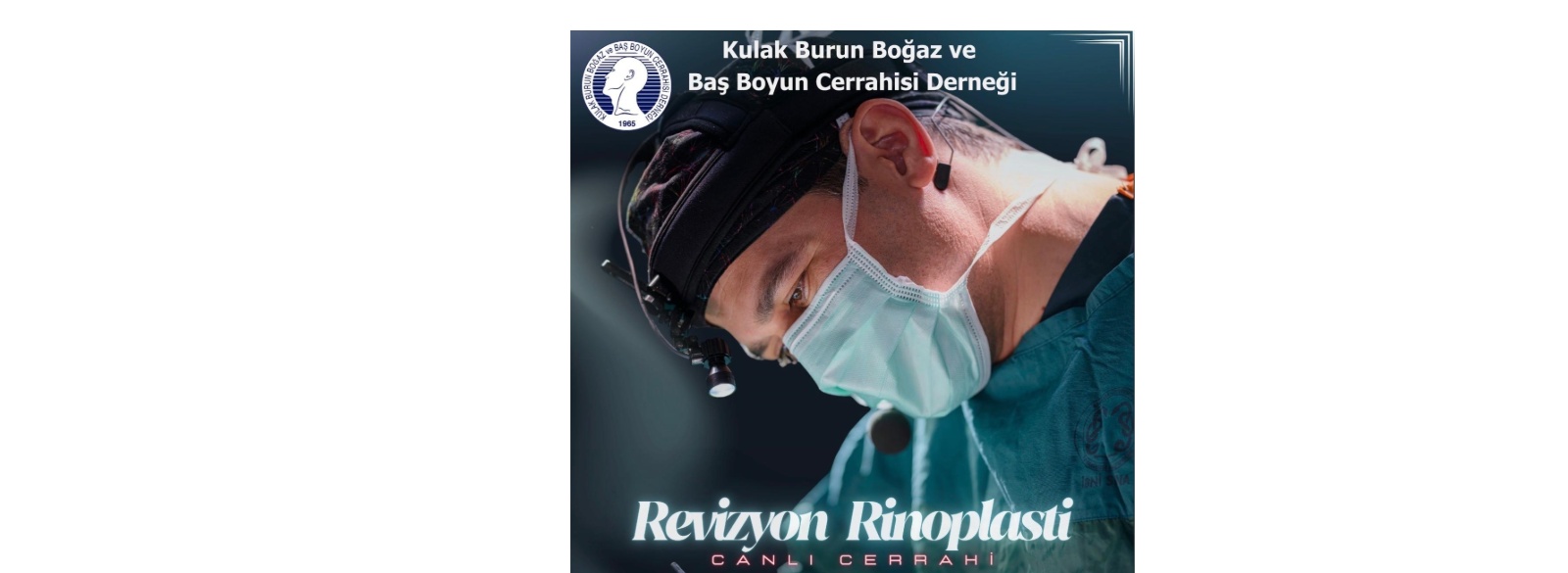 Kulak Buru Boğaz ve Baş Boyun Cerrahisi Derneği Revizyon Rinoplasti Canlı Cerrahi : 14 Mart 2026