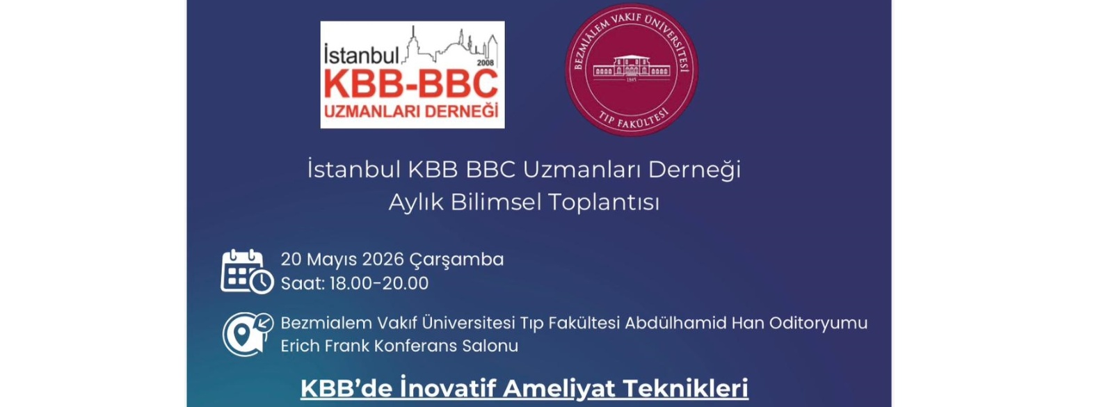 İstanbul KBB BBC Uzmanları Derneği Aylık Bilimsel Toplantısı : 20 Mayıs 2026