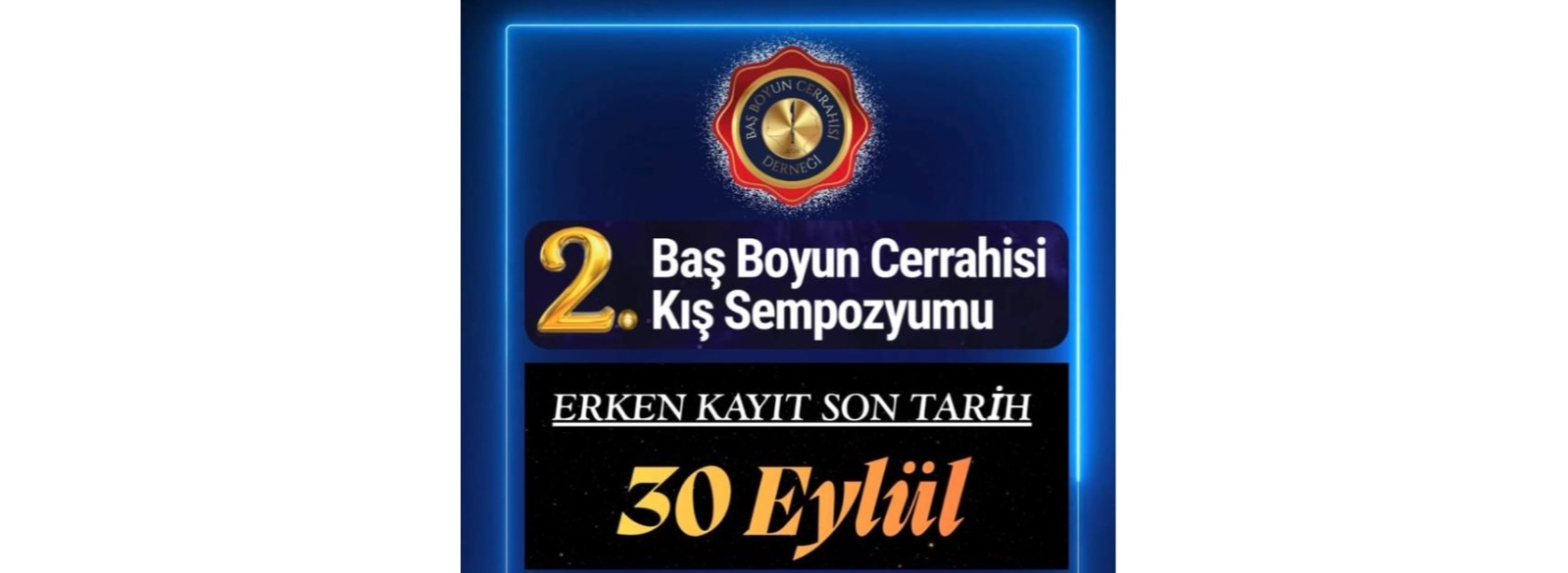 2. Baş Boyun Cerrahisi Kış Sempozyumu  Erken Kayır Son Tarih: 30 Eylül 2026